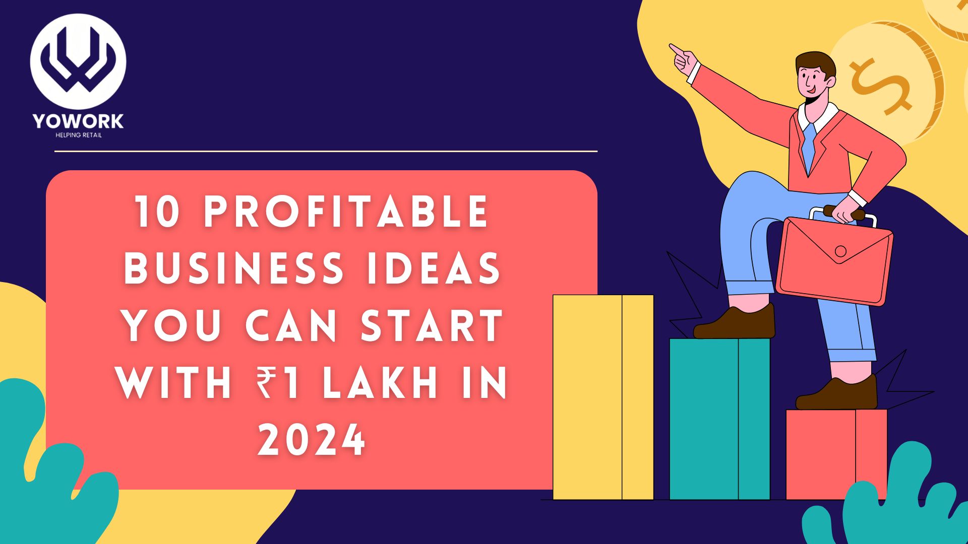 10 Profitable Business Ideas You Can Start with ₹1 Lakh in 2024